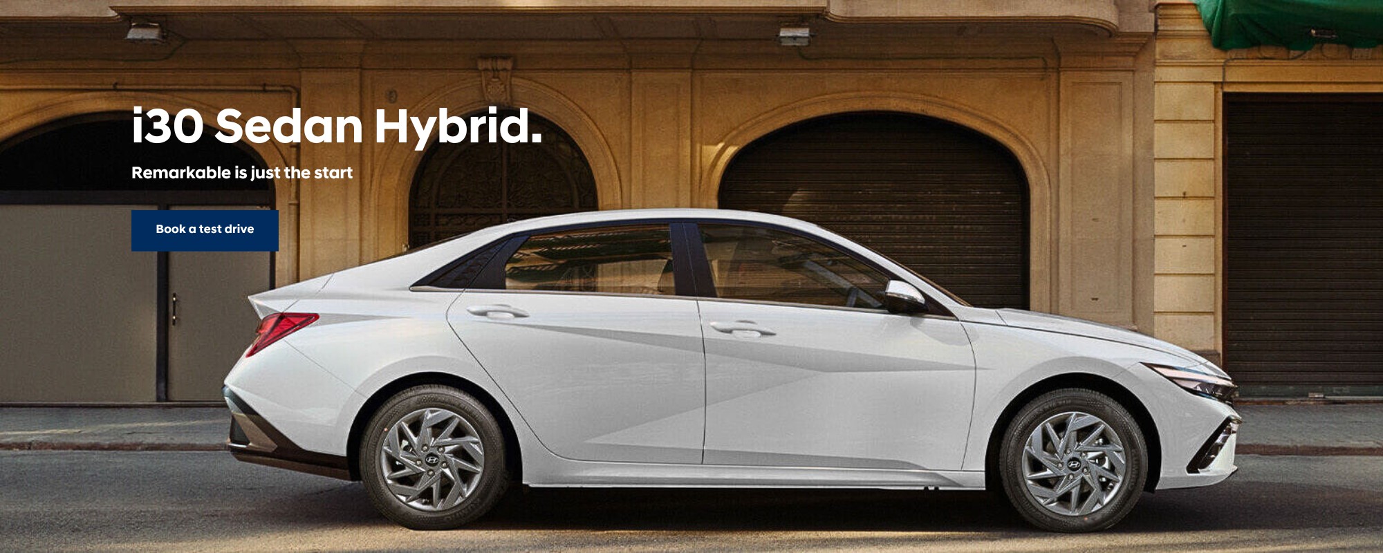 i30 Sedan Hybrid. Remarkable is just the start. Book a test drive