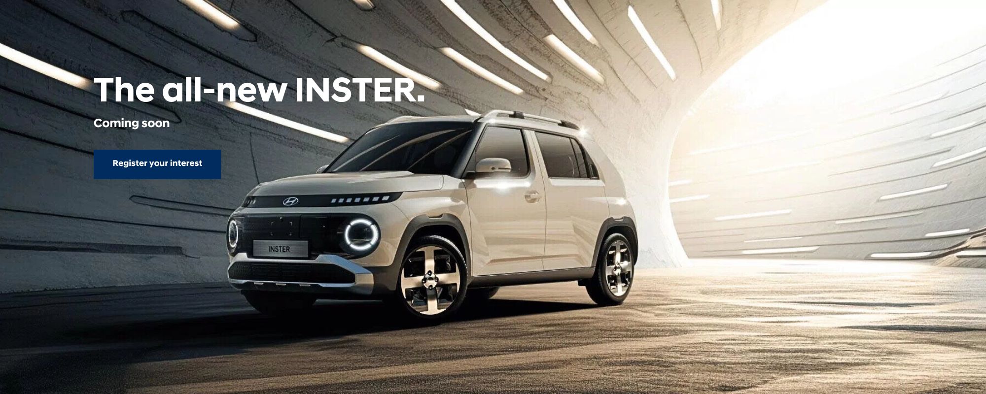  The all-new INSTER. The INSTER sets a new standard for EV generation. Register your interest