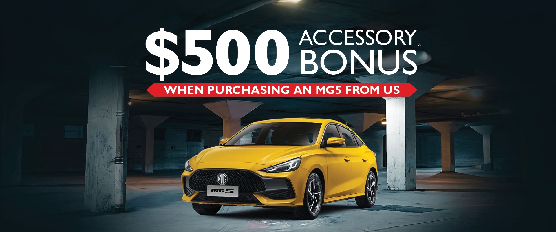 Get $500 Accessory Bonus when purchasing an MG5 from us